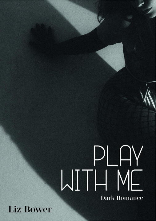 PLAY WITH ME by Liz Bower